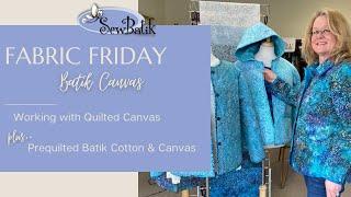 Fabric Friday    Batik Canvas    Pre-Quilted Batik Cotton & Canvas