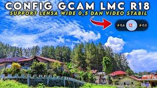 BISA ULTRA WIDE 0.5 & VIDEO STABIL ‼️ GCAM LMC 8.4 HASIL JERNIH PENUH WARNA