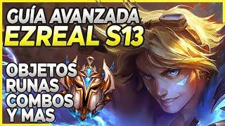  GUÍA AVANZADA EZREAL S13  ADC  COMBOS RUNAS BUILD CONSEJOS HABILIDADES...