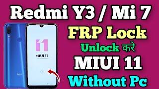 Redmi Y3  Mi 7  FRP Bypass  MIUI 11  Google Account Unlock  Without Pc  New Method 2024.