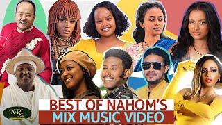 BEST OF NAHOM’S NON-STOP MIX MUSIC VIDEO - ETHIOPIAN MUSIC 2024 OFFICIAL VIDEO