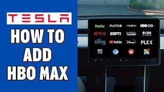 How To Add HBO Max To Tesla