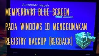 100% manjur Memperbaiki Bluescreen Pada Windows 10 Menggunakan Regback Pada Automatic Repair