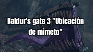 Baldurs gate 3 Ubicación de Mimeto