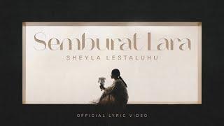 Sheyla Lestaluhu - Semburat Lara Official Lyric Video