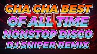 CHA CHA BEST OF ALL TIME NONSTOP DISCO REMIX