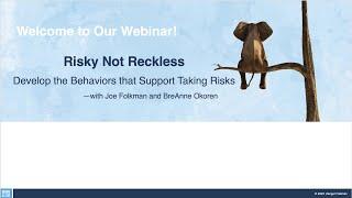 RISKY NOT RECKLESS — Develop the Behaviors that Support Taking Risks