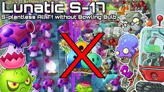Lunatic S-17 S-plantless All T1 without Bowling Bulb  PvZ 2 Project ECLISE Beta 1.9
