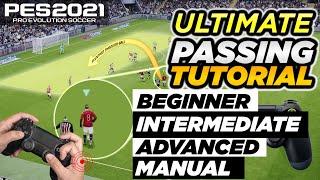 PES 2021  Ultimate Passing Tutorial - Basic Intermediate Advanced & Manual