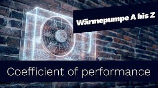 COP der Coefficient of performance  Wärmepumpe von A bis Z