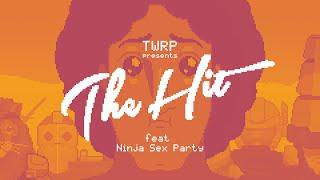 TWRP - The Hit feat. Ninja Sex Party Official Video