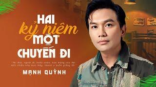 Hai Kỷ Niệm Một Chuyến Đi - Mạnh Quỳnh  Giọng Hát Không Làm Người Nghe Thất Vọng