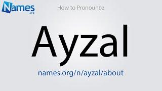 How to Pronounce Ayzal