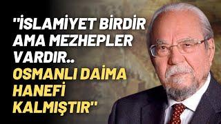 İslamiyet Birdir Ama Mezhepler Vardır..Osmanlı Daima Hanefi Kalmıştır