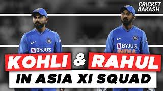 KOHLI & RAHUL in ASIA XI Squad  Cricket Aakash  Asia XI vs World XI Preview