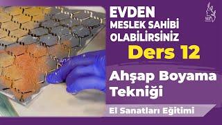 Ders 12 - Ahşap Boyama Tekniği - El Sanatları Eğitimi