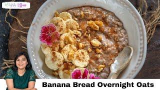 Healthy Banana Bread Overnight Oats Recipe