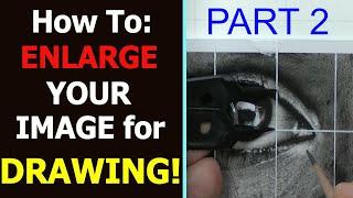 HOW TO Enlarge Your Image for Drawing or Painting  Part 2 of 2