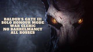 Baldurs Gate 3 - Solo War Cleric - Honour Mode - No Explosives  DPS Scrolls  All Major Bosses