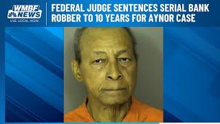 Federal judge sentences serial bank robber to 10 years for Aynor case