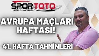 SPOR TOTO 41. HAFTA TAHMİNLERİ  AVRUPA MAÇLARI HAFTASI   İddaabilir TV