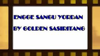 Engge sangu yordan  Golden sasiritang 