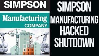 Simpson Manufacturing Cyber Attack Information Systems are Down. Simpson is an American Builder.