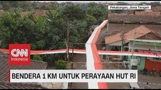 Bendera Merah Putih 1 Kilometer Membentang untuk Perayaan HUT RI ke 73