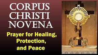 CORPUS CHRISTI NOVENA - PRAYER FOR HEALING PROTECTION AND PEACE