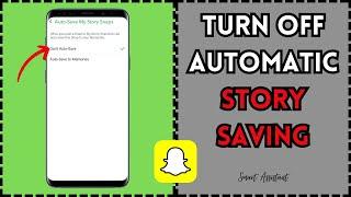 How to Turn Off Automatic Story Saving on Snapchat 2024