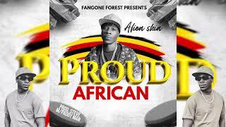 Alien skin - Proud African official audio Music