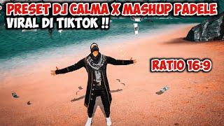 PRESET DJ CALMA X MASHUP PADELE YANG VIRAL DI TIKTOK