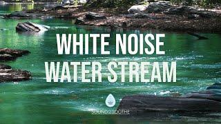 Relaxing White Noise Water Stream 10 Hours