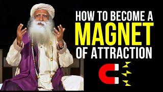 How to Become A MAGNET Of ATTRACTION  From Filth to Fragrance  Sadhguru