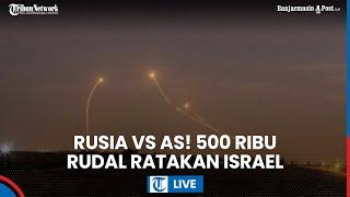  Israel-Hamas AS dan Rusia Saling Bekingi Sekutu 500 Ribu Rudal Bisa Hancurkan Israel