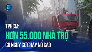 Hơn 55.000 nhà trọ ở TPHCM có nguy cơ cháy nổ cao  VTC1