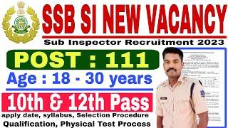 SSB SI New Recruitment 2023  SSB Sub Inspector New Vacancy 2023  Qualification & Syallbus Details