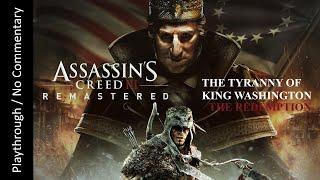 Assassins Creed III Remastered The Tyranny of King Washington- The Redemption FULL DLC playthrough