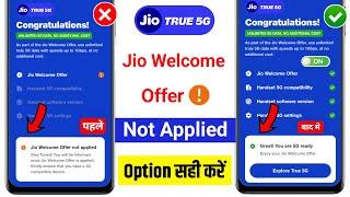 Jio Welcome Offer Not Applied Problem Solved  Jio True 5g Welcome Offer Not Working  Jio True 5g