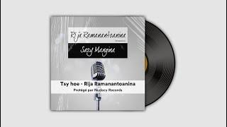 Tsy hoe - Rija Ramanantoanina 