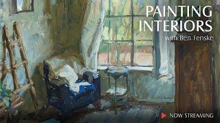 Painting Interiors in Oil with Ben Fenske  OFFICIAL TRAILER