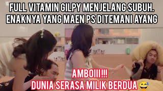 PART 2 LIVE GILPY VITAMIN SUBUH. ROMANTISNYA HAPPY ASMARA DENGAN GILGA SAHID SAMPE NEMENIN MAEN PS