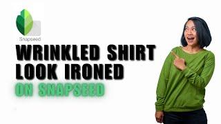 How To Make Your Wrinkled Shirt Look Ironed And Neat In Photos Using Snapseed