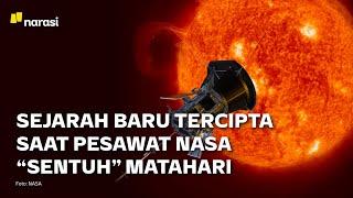 Detik-detik Pesawat Luar Angkasa NASA Menyentuh Matahari  Narasi Newsroom