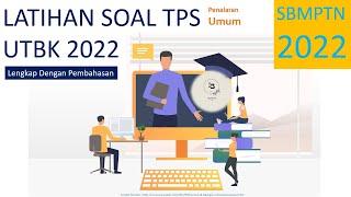 LATIHAN SOAL TPS UTBK 2022 PENALARAN UMUM  SBMPTN 2022