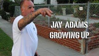 Jay Adams talks about growing up in Dogtown.