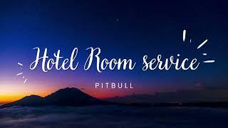 Hotel Room Service 1 Hour - Pitbull