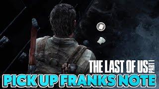 The Last of Us Part 1 - Pick up Franks note after its discarded TLoU Remake In Memorium