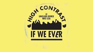 High Contrast - If We Ever Unglued Remix