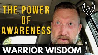 WARRIOR WISDOM The Power of Awareness